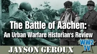 The Battle of Aachen: An Urban Warfare Historian's Review