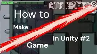 How to Make a Game in unity #2 | Code Crafters