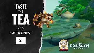 Taste the tea and get chest 2- genshin impact