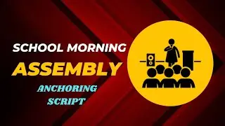 School Morning Assembly Anchoring Script || School Assembly Comparing || Morning Assembly Anchoring
