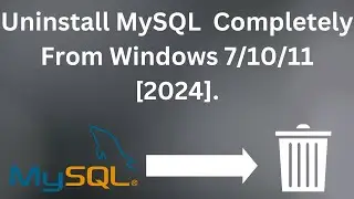 How to Uninstall MySQL completely from Windows 7/10/11 | Remove All MySQL Files from this pc.