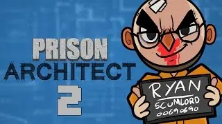 Prison Architect (Alpha 26) - Northernlion Plays - Episode 2 [Gap]