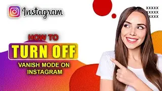 How To Turn Off Vanish Mode On Instagram In 2024