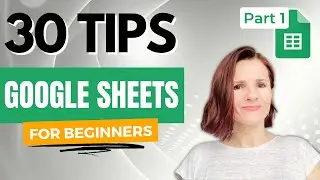 Google Sheets for Beginners || 30 Tips & Tricks (Part 1)