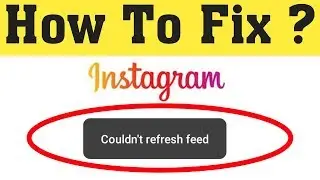 How To Fix Couldnt Refresh Feed Instagram Error On Android And iOS - 2020