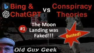 Bing & ChatGPT vs Conspiracy Theories #1 - The Moon Landing Was Faked!