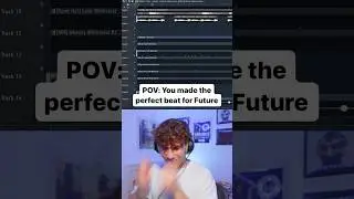 POV: You made the perfect beat for Future