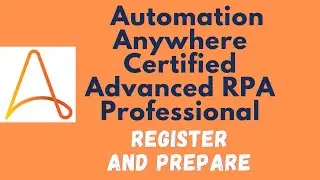 Automation Anywhere Certified Advanced RPA Professional | Register and Preparation - Part 1 - #29