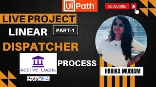 Live Project - Active Loans Process from BotsDNA - How to build Linear Dispatcher in UiPath- Part -1