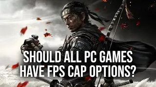 Should All PC Games Include In-Built FPS Cap Options?