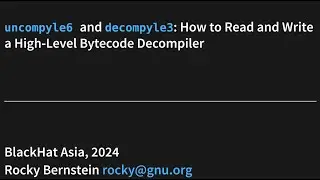 How to Get the Most Out of the Python Decompilers Uncompyle6 and Decompyle3 - How to Write and Read