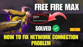 How To Solve Network Connection Error Problem in Free Fire Max | Free Fire Network connection Error