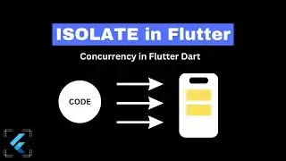 Isolates in Flutter with Example | Flutter Concurrency