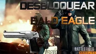 DESBLOQUEAR BALD EAGLE BATTLEFIELD HARDLINE