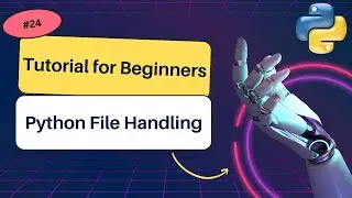 What is Python file handling? | What are the best practices for file handling in Python? 