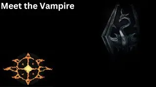 Meet the Vampire - Skyrim