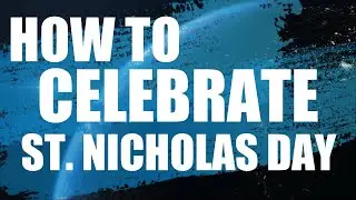 How To Celebrate Saint Nicholas Day | December 6 | On this day