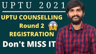 UPTU COUNSELLING Round 2 REGISTRATION 🔥 | UPSEE COUNSELING PROCESS 2021 | UPCET 2021 | UPTU 2021