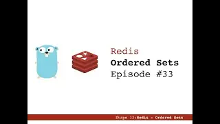 33 - Introduction à Go: Redis & Ordered Sets - part 1 [Niveau moyen]