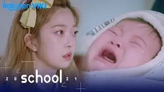 School 2021 - EP12 | No One Can Handle the Baby | Korean Drama