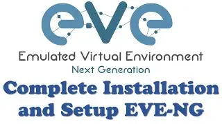 How To Install and Setup EVE NG Community Edition