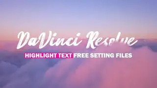 DaVinci Resolve Highlight Text Free Setting Files