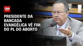 Presidente da Bancada Evangélica vê fim do PL do aborto | CNN PRIME TIME