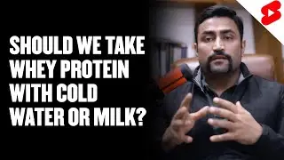 Should we take Whey Protein with Cold Milk or Water? 