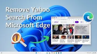 How to Remove Yahoo Search From Microsoft Edge