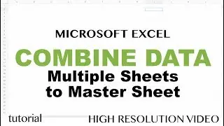 Excel - Combine Data from Multiple Worksheets (Tabs) into One Master Tab Tutorial