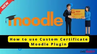 How to use Custom Certificate Moodle plugin 