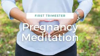 First Trimester Meditation (Guided Pregnancy Meditation For A Positive Pregnancy)