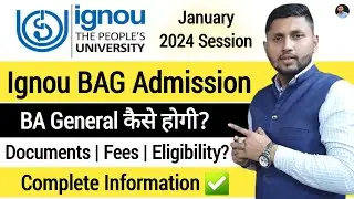 Ignou BAG Admission 2024 | BAG Not Showing? | Ignou Admission 2024 January | Ignou BA Admission 2024