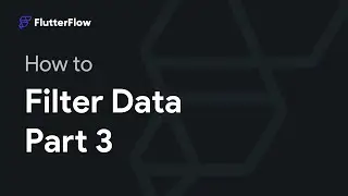 How to Filter Data in FlutterFlow - Part 3