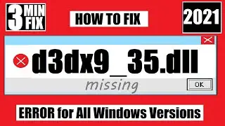 [𝟚𝟘𝟚𝟙 ]How to Fix The program cant start d3dx9_35.dll is Missing Error Windows 10/8/7 32/64 bit