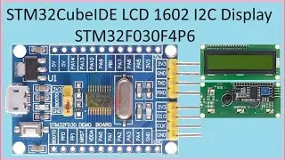 125. STM32CubeIDE LCD 1602 I2C Display with STM32F030F4P6