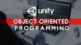 How Object Oriented Programming Works In Unity