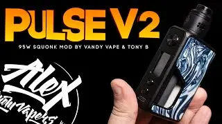 ЧТО ТАКОЕ СКВОНК? - Pulse V2 95W Squonk Mod by Vandy Vape & Tony B l Alex VapersMD review 🚭🔞