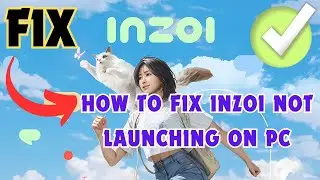 How To Fix inZOI Not Launching On PC