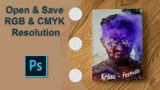 Open & Save RGB & CMYK & Resolution