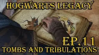 HOGWARTS LEGACY: Tombs and Tribulations - Episode 11