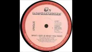 UNIQUE - What I Got Is What You Need [12'' Version]