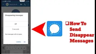 How To Send Disappearing Messages In Signal App