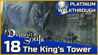 Demon's Souls Full Platinum Walkthrough - 18 - The King's Tower (1-4)