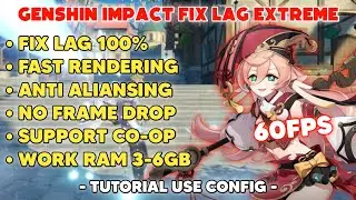 CONFIG ANTI LAG EXTREME GENSHIN IMPACT 60FPS 2.0 - FIX LAG, FRAME DROP, SUPPORT RAM 3GB