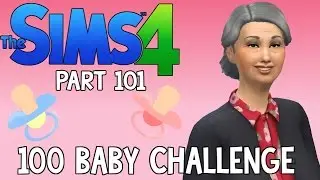 The Sims 4: 100 Baby Challenge - Granny Mode (Part 101)