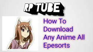 How To Download Anime Free English Dubbed | All Episodes | RP TUBE