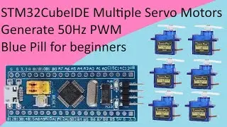 112. STM32CubeIDE Multiple Servo Motors. PWM with STM32 F103C8T6