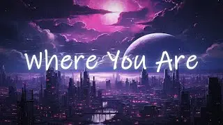 PLV Music - Where You Are (Lyrics) | EDM Chill Melodic House 2024