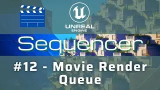 Movie Render Queue ( Best Quality ) #12 Unreal Engine 5 Sequencer Tutorial